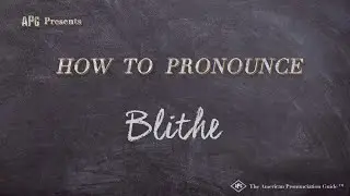 How to Pronounce Blithe (Real Life Examples!)