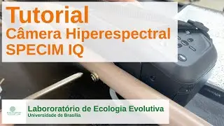 Tutorial da C&acirc;mera Hiperespectral SPECIM IQ