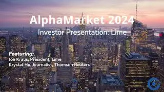 Lime Investor Presentation- AlphaMarket 2024