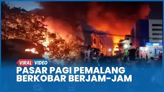 Kebakaran Pasar Pagi Pemalang Berkobar Berjam-jam, Pemadaman Berlangsung Sampai Malam