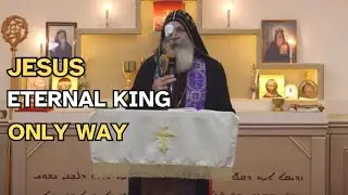 Bishop Mar Mari Emmanuel | A Bold Affirmation of Jesus Christ's Eternal Reign