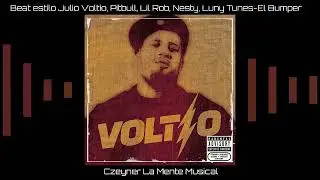 JULIO VOLTIO Pittbull Lil Rob-El Bumper instrumental type beat 2022 Luny Tunes y Nesty