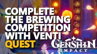 Complete the brewing competition with Venti Genshin Impact