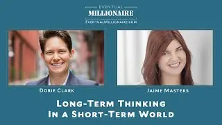 Selects Edition: Long-Term Thinking In a Short-Term World with Dorie Clark
