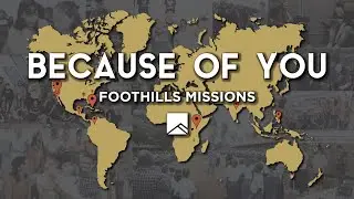 Missions Weekend | Foothills Church | Message Only