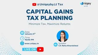 LIVE Webinar: Capital Gains Tax Planning | CA Neha Khandelwal | Uniqey By JJ Tax