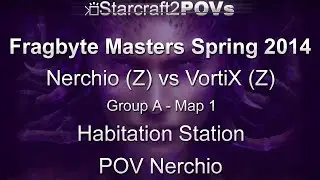 SC2 HotS - Fragbyte Masters 2014 - Nerchio vs VortiX - Group A - Map 1 - Hab Station - Nerchio