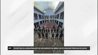 SEJUSP REALIZA MEGAOPERA&Ccedil;&Atilde;O DOMINUS EM BH E PRES&Iacute;DIOS DE MINAS