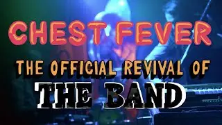 The Official Revival of The Band&rsquo;s Legacy | Chest Fever Live