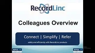 RecordLinc Training Tutorial #6: Colleagues Overview | by Travis Rodgers CEO of RecordLinc