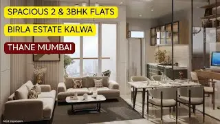 Birla Estate at Kalwa Thane, Luxurious 2 & 3 BHK.