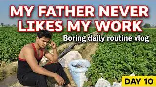 Papa ko mera kaam pasand nahi hai? | Boring Daily Routine Vlog - Day 10