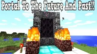 Minecraft How To Make A Portal To The Future And Past - How To Go To The Future And Past!!!