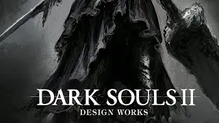 #586 Dark Souls II: Design Works 2014 Slideshow