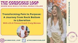 Transforming Pain to Purpose: Craig Moreau&rsquo;s Journey from Rock Bottom to Liberation