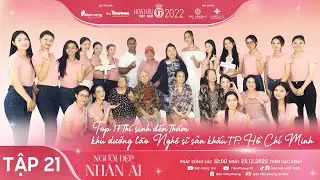 Người Đẹp Nhân Ái - Hoa Hậu Việt Nam 2022  - TẬP 21: KHU DƯỠNG LÃO NGHỆ SĨ SÂN KHẤU TP. HỒ CHÍ MINH