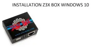 How install driver z3x box in windows 10