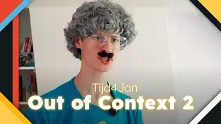 Tijd4Jan Out of Context #2