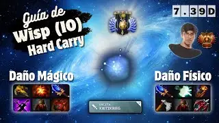 IO CARRY EST&Aacute; DE REGRESO EN EL PARCHE 7.39D: &iquest;DA&Ntilde;O M&Aacute;GICO O F&Iacute;SICO? (Doble Gu&iacute;a Wisp HC) #dota2