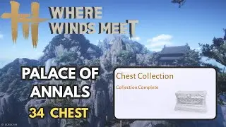 Palace of Annals - 34 Chest - Where Winds Meet