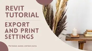 Revit Tutorial - Configuring export and print settings