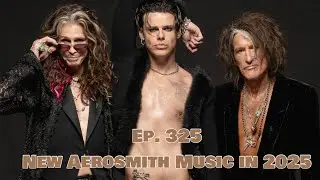 Эпизод 325 — Новая музыка Aerosmith! «My Only Angel» с Yungblud. Наши мысли.