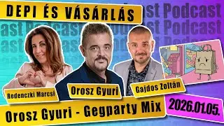 DEPI ÉS VÁSÁRLÁS Orosz Gyuri GegParty MIX standupos podcast 17. Redenczki Marcsi és Gajdos Zoltán