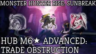 Monster Hunter Rise Sunbreak: M6 Hub Quest Advanced: Trade Obstruction