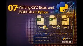 07 Writing CSV, Excel, and JSON Files in Python