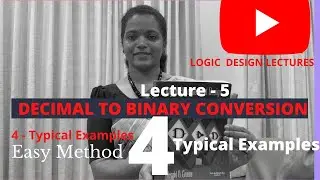 How To Convert Decimal To Binary/4 typical exampleNumber System/logic design lectures - D K Prabitha