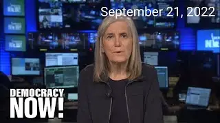 Top U.S. & World Headlines &mdash; September 21, 2022