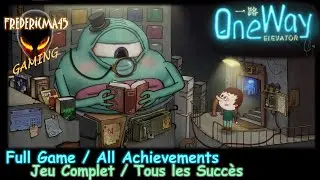 ONE WAY THE ELEVATOR - Full Game / All Achievements - Jeu complet / Tous les Succ&egrave;s