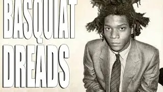 BASQUIAT'S Dreadlocks