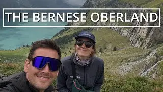 Trekking The Bernese Oberland