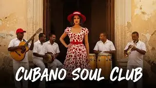 Son Cubano Playlist 🌙 Gentle Son Cubano & Timeless Havana Jazz Vol.46