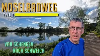 Moselradweg Teil 1 - von Schengen nach Schweich
