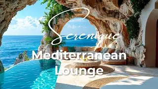 Mediterranean Lounge Luxury Chillout Music, Seaside Daylight Vibes, Cozy Coastal Atmosphere