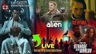 SciFi Vision: Fandom Access: Resident Alien, Revival, The Sandman & Star Trek: Strange New Worlds