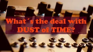 Neutron Sound's Dust of Time - The Crash Course