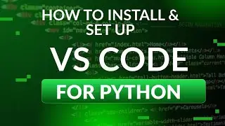 A guide to installing and setting up VS Code for Python