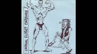 Carnal Closet Carnage  -  EP 1989