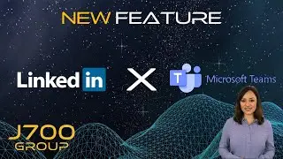 Linkedin X Teams: Microsoft Teams Levels Up | J700 Group