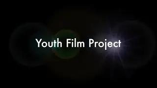 Youth Film Project - When We are Young
