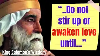 King Solomon&rsquo;S Quotes On Wisdom, Leadership And Love That Are Inspiring