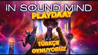 In Sound Mind OYNUYORUZ