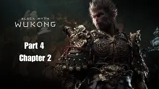 Black Myth Wukong - First Playthrough Part 4 Chapter 2