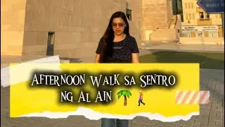 Afternoon Walk sa Sentro ng Al Ain 🌴🚶‍♀️#AlAinHistory #GardenCityOfUAE#UAEHeritage