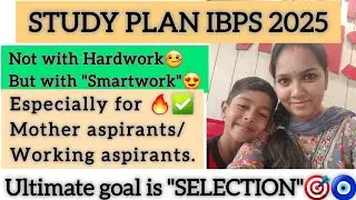 IBPS PO&CLERK 2025 STUDY PLAN🔥🎯|For Mothers&Working aspirants| #bankingexams #ibps2025 #todolist