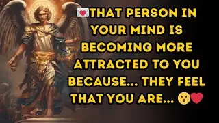💌That person in your mind is becoming more attracted to you because... they feel that you are... 😮❤️