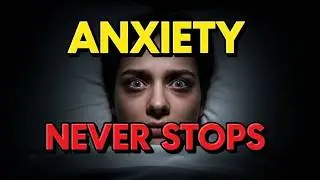 8 reasons your ANXIETY never turns off, even when you stop